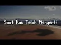 Download Lagu Virgoun - Saat Kau Telah Mengerti (Lirik) || Mix  -  Nina,  Jiwa Yang Bersedih