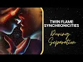 Understanding Twin Flame Synchronicities During Separation