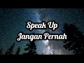 Download Lagu Speak Up - Jangan Pernah (lirik)