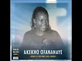 AKEKHO OFANANAYE
