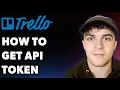 How to Get Trello Api Token Full 2025 Guide