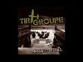 Download Lagu Tir Groupé - Assaut Final (Oi! Paris, 2005)
