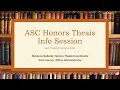 ASC Honors Thesis Information Session AU24