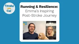 Candid with Cal: Running & Resilience: Emma's Inspiring Post-Stroke Journey