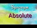 Absolute Synonym with Meaning Googul Dictionary