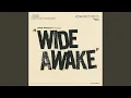 Wide Awake