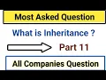What is Inheritance Most Asked Question All Companies Question Interview Part 11
