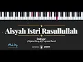 Download Lagu Aisyah Istri Rasulullah (MALE KEY) Sabyan (KARAOKE PIANO)