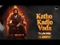 Lagu Katho Kadjo Vada (TRIPLE MIX) DJ BHAVIN