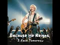 Because He Reigns I Face Tomorrow - Natalie Grace