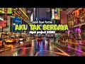 Download Lagu Aku tak berdaya || Indah Dewi Pertiwi || ( Aipal project REMIX)