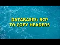 Databases BCP To Copy Headers