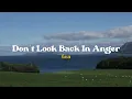 Download Lagu Don't Look Back In Anger - Oasis Speed Up |s & Terjemahan