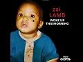 Download Lagu ZAI LAMB-WOKE UP THIS MORNING(AMILI MASHUP)