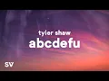 Tyler Shaw - abcdefu (Lyrics) \