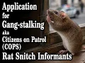 Application for Gang-stalking aka Citizens on Patrol COPS Rat Snitch Informants