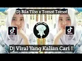 DJ BILA TIBA X TOMAT TOMAT VIRAL TIK TOK TERBARU 2023 YANG KALIAN CARI !!