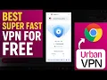 Best Super Fast VPN for Free Urban VPN for Chrome 2025