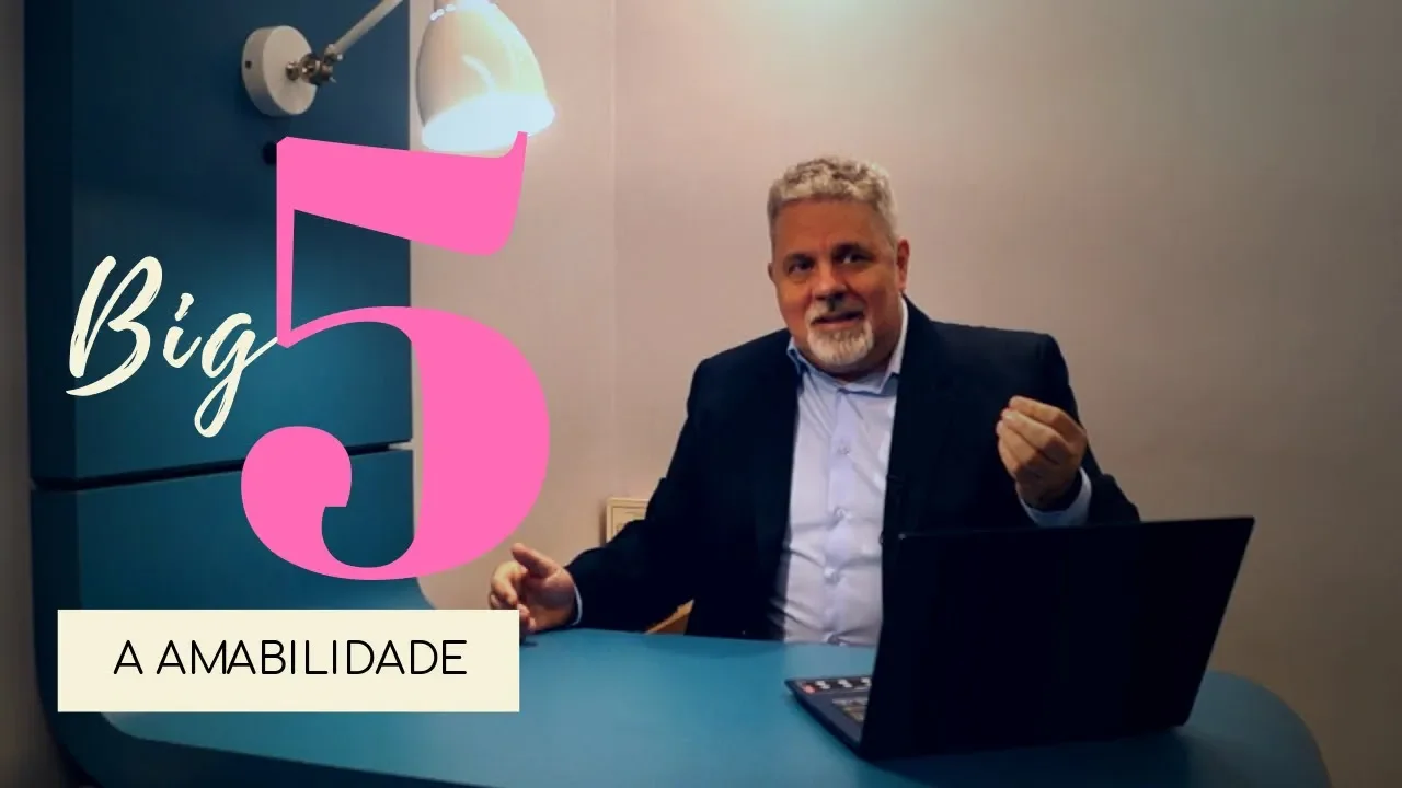 O BIG 5 (4/5) - A AMABILIDADE