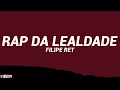 Filipe Ret - Rap da Lealdade (Letra/Legendado)