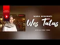 Download Lagu Woro Widowati - Wes Tatas (Offical Lyric Video)