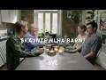 Download Lagu Ska inte ni ha barn?