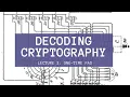 Decoding Cryptography Lecture 3 One Time Pad