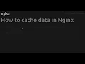 How to cache data in Nginx