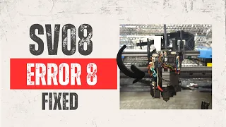 Simple Fix for my SV08 Error 8 issues