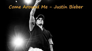 Download Come Around Me - Justin Bieber (Slowed Down Version) MP3