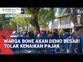 Download Lagu Warga Di Kabupaten Bone Akan Demo Besar-Besaran ,di Depan kantor Bupati! Tolak Kenaikan PBB