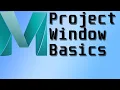 Maya Project Window Tutorial