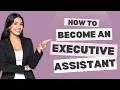 How to Become an Executive Assistant in 2026 Must-Have Skills Secrets to Success