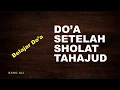 Download Lagu DO'A SETELAH SHOLAT TAHAJUD