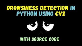 Drowsiness Detection in Python - Advanced Computer Vision Project