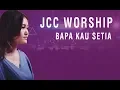 Download Lagu JCC Worship - Bapa Kau Setia