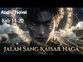 Lagu Jalan Sang Kaisar Naga - Bab 11-20