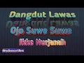 Download Lagu OJO SUWE SUWE IKKE NURJANAH Karaoke Tanpa Vokal@DEDIROSADI