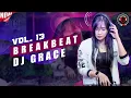 Lagu DJ GRACE LIVE SET BREAKBEAT VOL. 13