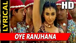 oye ranjhana with lyrics sunidhi chauhan maa tujhhe salaam 2002 songs tabu sudesh berry