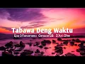 TABAWA DENG WAKTU