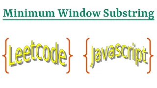 Leetcode Question 76 Minimum Window Substring in Javascript