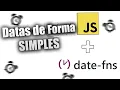 date-fns NUNCA foi tao facil usar datas no Javascript