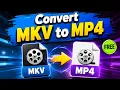 How to Convert MKV to MP4 Free on PC Mac Fast MKV to MP4 Converter Tutorial