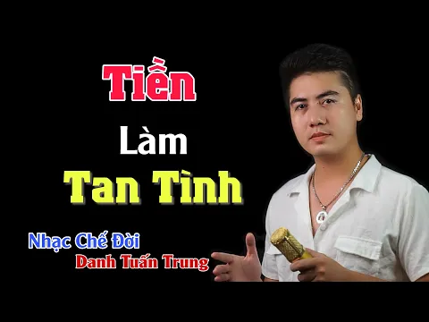 Download MP3 MV Nhạc Chế Đời l Tiền Làm Tan Tình - Danh Tuấn Trung l Chơi Thân Với Nhau Đừng Liên Quan Đến Tiền