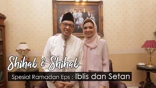 shihab u0026 shihab eps 3 iblis dan setan