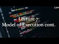 Lecture 7 3pm Model of Execution cont