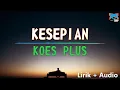 Download Lagu KOES PLUS -  KESEPIAN (Lirik + Audio)