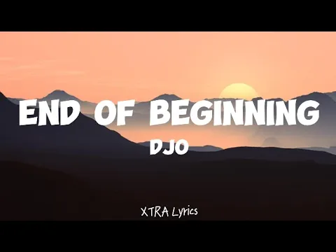 Download MP3 Djo - End of Beginning (Lyrics)