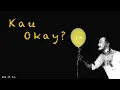 Aus et al. - Kau Okay? (Lyric Video)